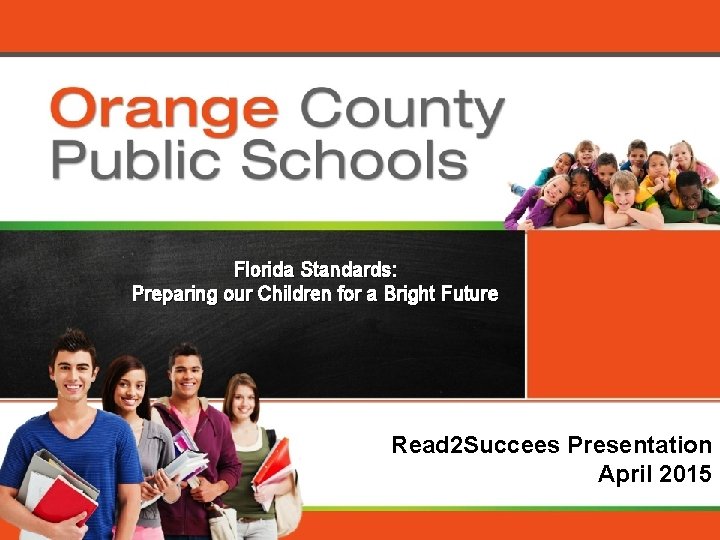 Orange County Public Schools Florida Standards: Preparing our Children for a Bright Future Read