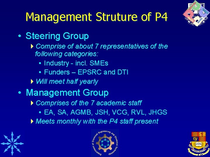 Management Struture of P 4 • Steering Group 4 Comprise of about 7 representatives