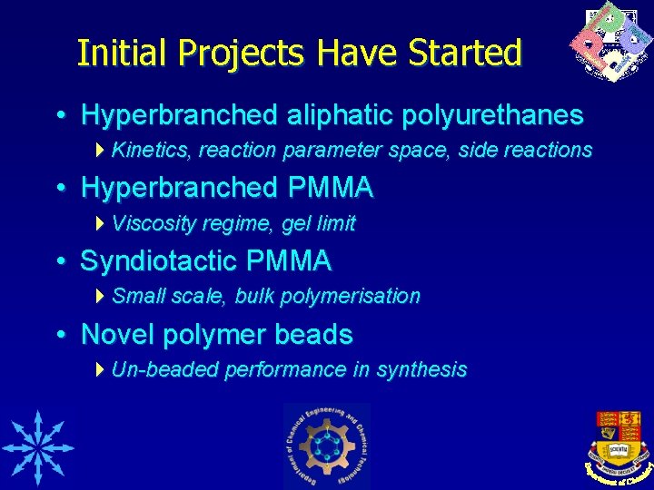 Initial Projects Have Started • Hyperbranched aliphatic polyurethanes 4 Kinetics, reaction parameter space, side