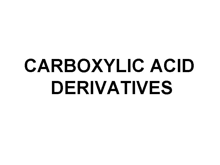 CARBOXYLIC ACID DERIVATIVES 