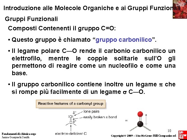 Introduzione alle Molecole Organiche e ai Gruppi Funzionali Composti Contenenti il gruppo C=O: •