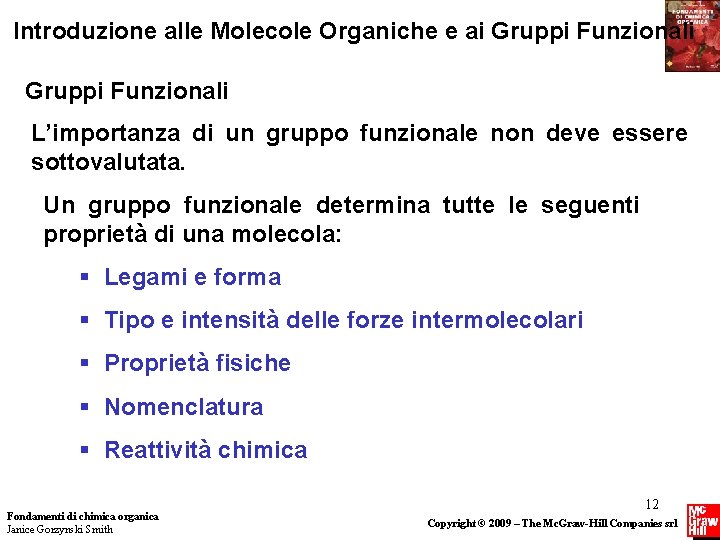 Introduzione alle Molecole Organiche e ai Gruppi Funzionali L’importanza di un gruppo funzionale non