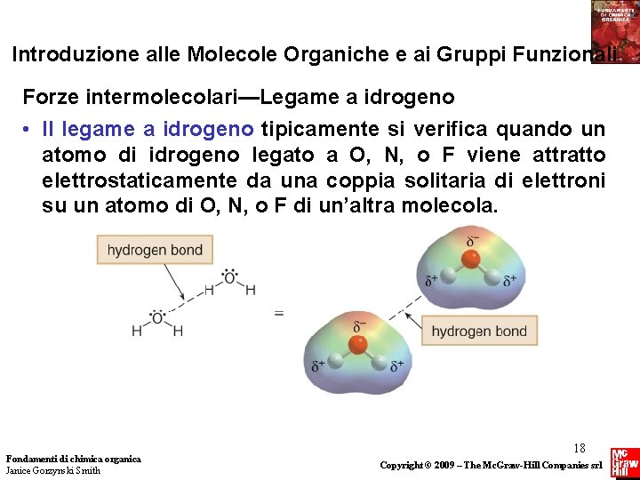 Introduzione alle Molecole Organiche e ai Gruppi Funzionali Forze intermolecolari—Legame a idrogeno • Il