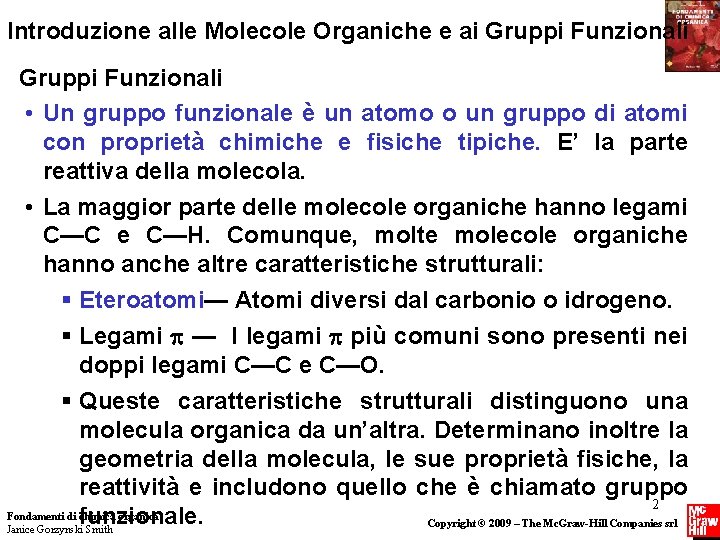 Introduzione alle Molecole Organiche e ai Gruppi Funzionali • Un gruppo funzionale è un