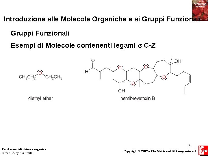 Introduzione alle Molecole Organiche e ai Gruppi Funzionali Esempi di Molecole contenenti legami C-Z