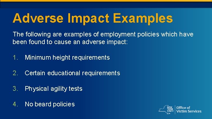 Adverse Impact Examples The following are examples of employment policies which have been found