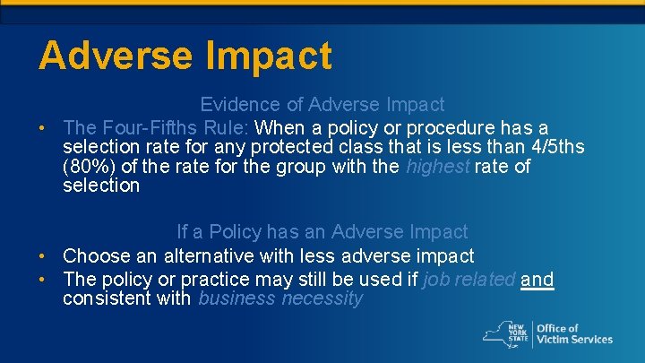Adverse Impact Evidence of Adverse Impact • The Four-Fifths Rule: When a policy or