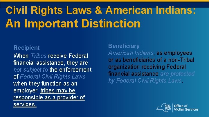 Civil Rights Laws & American Indians: An Important Distinction Recipient When Tribes receive Federal