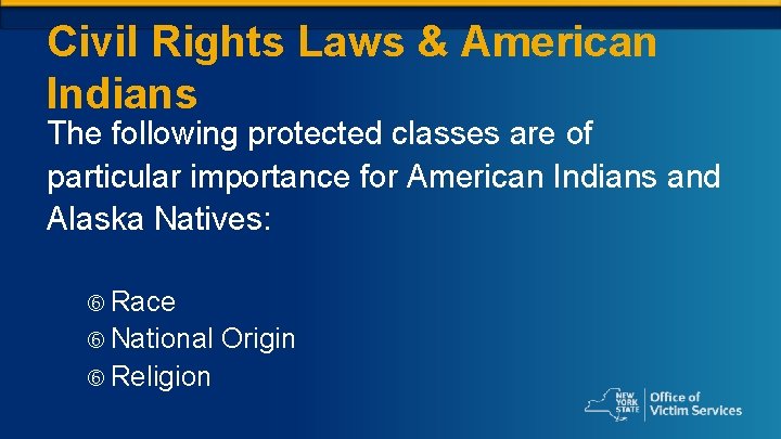 Civil Rights Laws & American Indians The following protected classes are of particular importance