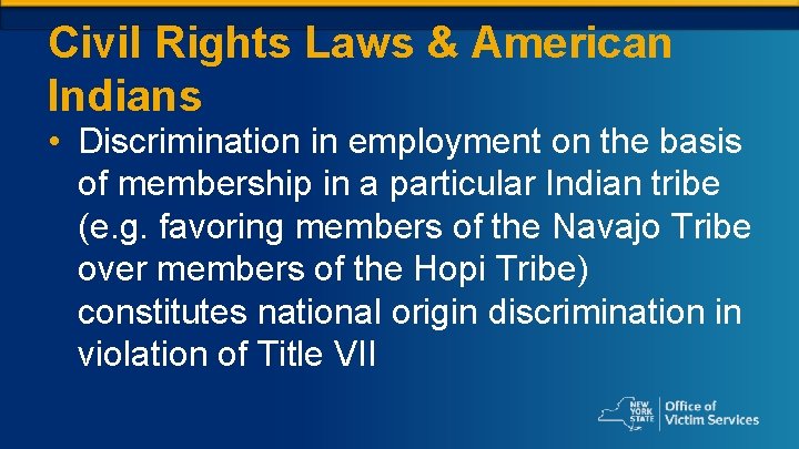 Civil Rights Laws & American Indians • Discrimination in employment on the basis of