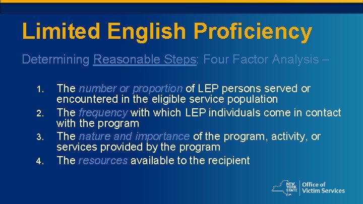 Limited English Proficiency Determining Reasonable Steps: Four Factor Analysis – 1. 2. 3. 4.