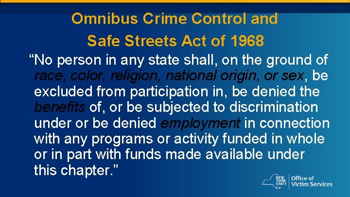 Omnibus Crime Control and Safe Streets Act of 1968 “No person in any state