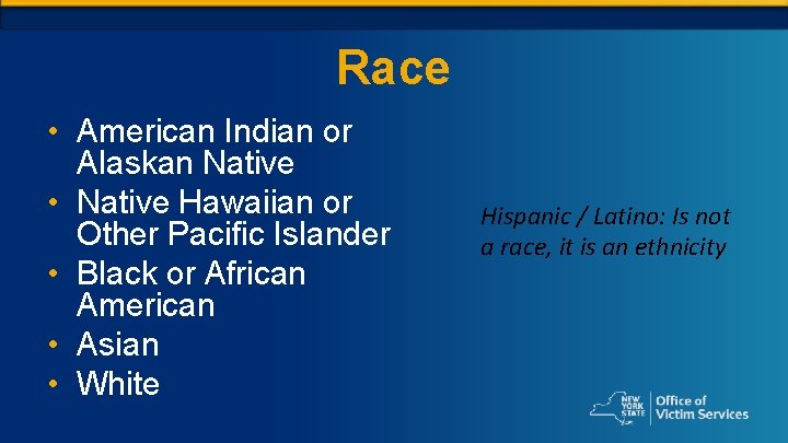 Race • American Indian or Alaskan Native • Native Hawaiian or Other Pacific Islander