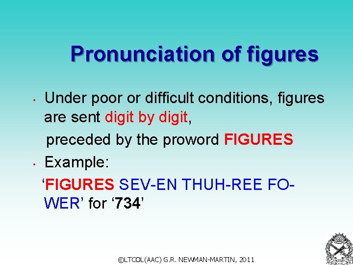 Pronunciation of figures Under poor or difficult conditions, figures are sent digit by digit, Pronunciation of figures Under poor or difficult conditions, figures are sent digit by digit,