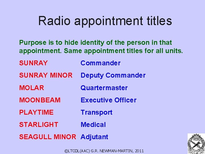 Radio appointment titles Purpose is to hide identity of the person in that appointment. Radio appointment titles Purpose is to hide identity of the person in that appointment.
