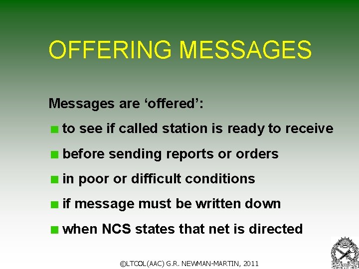 OFFERING MESSAGES Messages are ‘offered’: to see if called station is ready to receive OFFERING MESSAGES Messages are ‘offered’: to see if called station is ready to receive