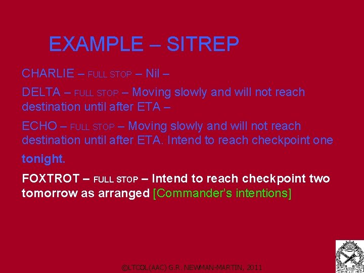 EXAMPLE – SITREP CHARLIE – FULL STOP – Nil – DELTA – FULL EXAMPLE – SITREP CHARLIE – FULL STOP – Nil – DELTA – FULL