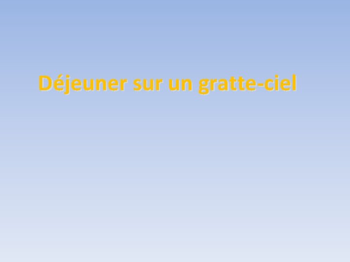 Déjeuner sur un gratte-ciel 