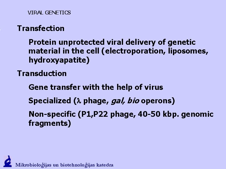 VIRAL GENETICS Transfection Protein unprotected viral delivery of genetic material in the cell (electroporation,
