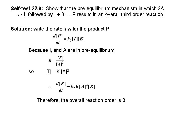 Self-test 22. 9: Show that the pre-equilibrium mechanism in which 2 A ↔ I Self-test 22. 9: Show that the pre-equilibrium mechanism in which 2 A ↔ I