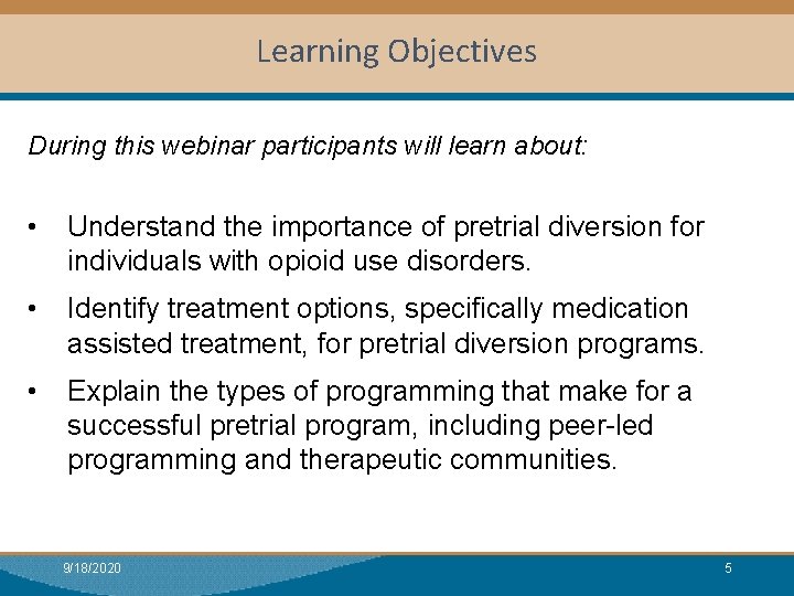 Learning Objectives During this webinar participants will learn about: • Understand the importance of