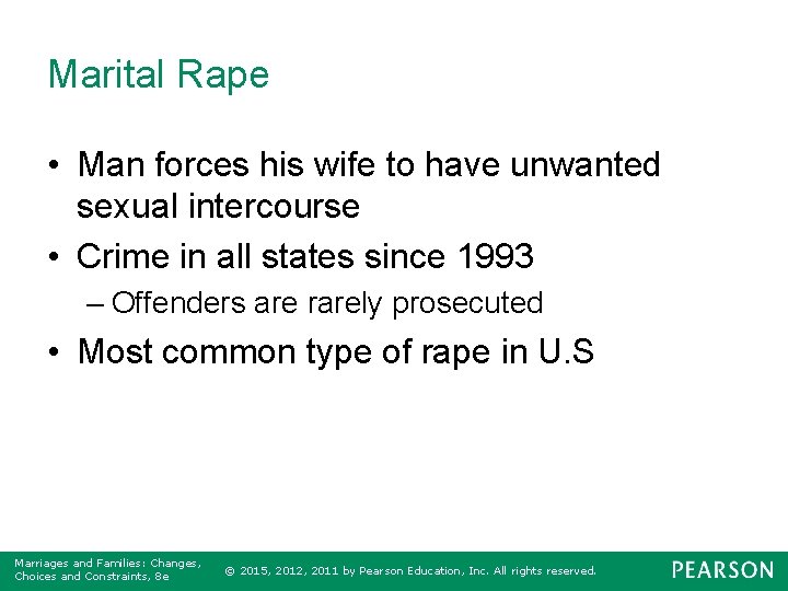 Marital Rape • Man forces his wife to have unwanted sexual intercourse • Crime