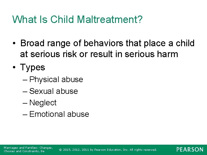 What Is Child Maltreatment? • Broad range of behaviors that place a child at