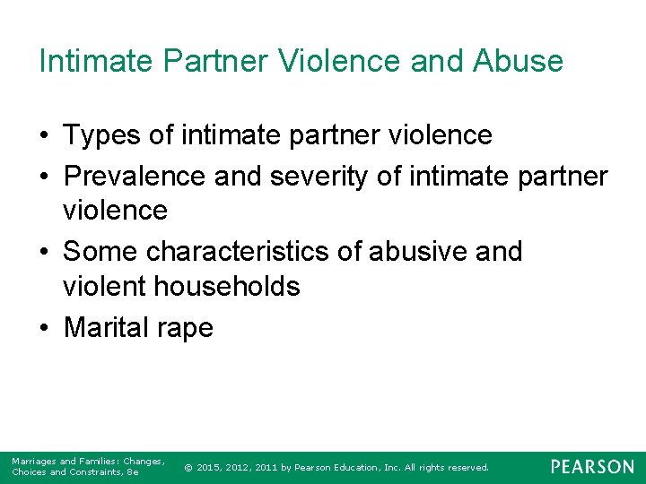 Intimate Partner Violence and Abuse • Types of intimate partner violence • Prevalence and