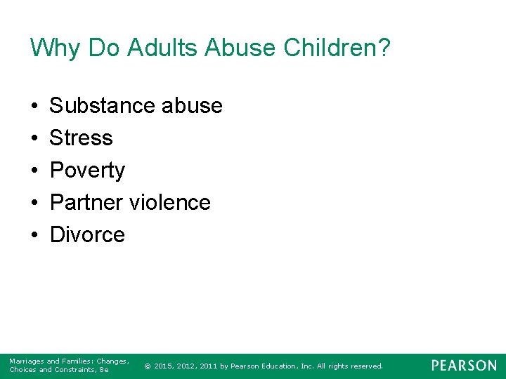 Why Do Adults Abuse Children? • • • Substance abuse Stress Poverty Partner violence