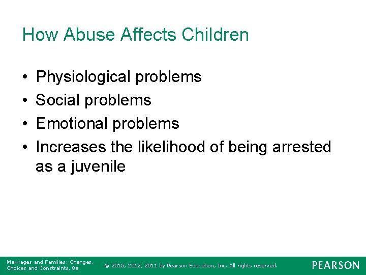 How Abuse Affects Children • • Physiological problems Social problems Emotional problems Increases the