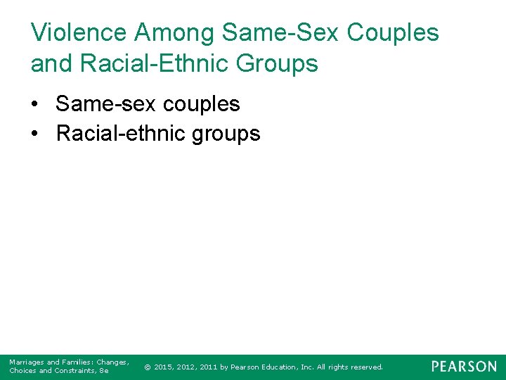Violence Among Same-Sex Couples and Racial-Ethnic Groups • Same-sex couples • Racial-ethnic groups Marriages