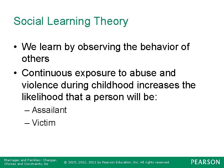 Social Learning Theory • We learn by observing the behavior of others • Continuous