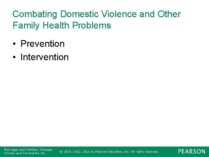 Combating Domestic Violence and Other Family Health Problems • Prevention • Intervention Marriages and