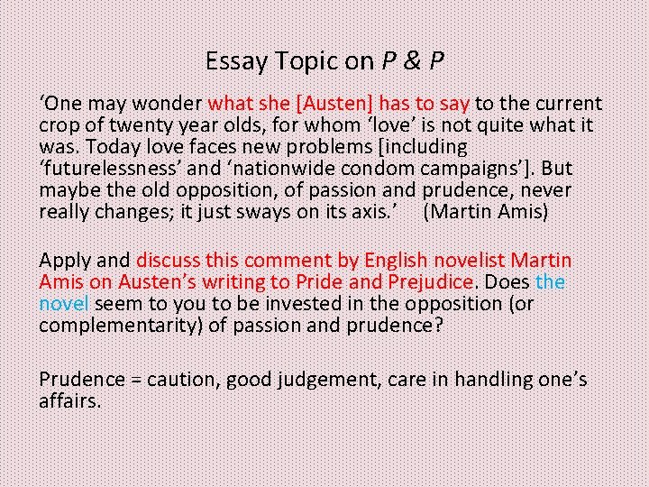 Essay Topic on P & P ‘One may wonder what she [Austen] has to