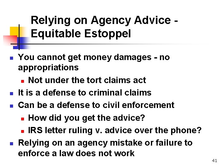 Relying on Agency Advice - Equitable Estoppel n n You cannot get money damages Relying on Agency Advice - Equitable Estoppel n n You cannot get money damages