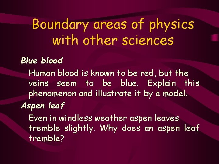 Boundary areas of physics with other sciences Blue blood Human blood is known to