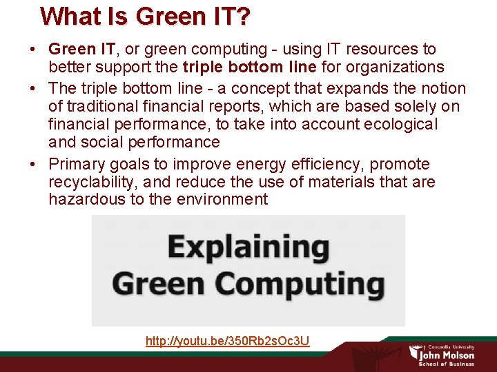 What Is Green IT? • Green IT, or green computing - using IT resources