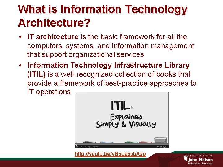 What is Information Technology Architecture? • IT architecture is the basic framework for all