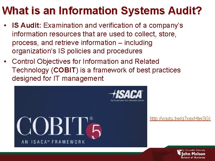 What is an Information Systems Audit? • IS Audit: Examination and verification of a