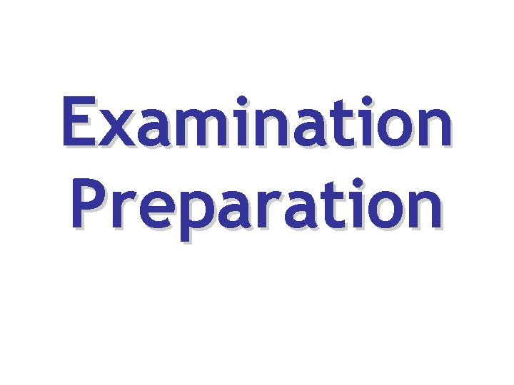 Examination Preparation 