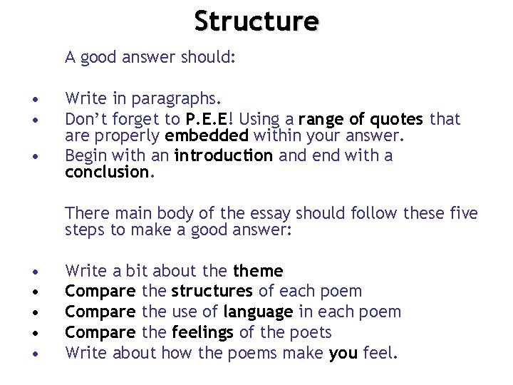 Structure A good answer should: • • • Write in paragraphs. Don’t forget to