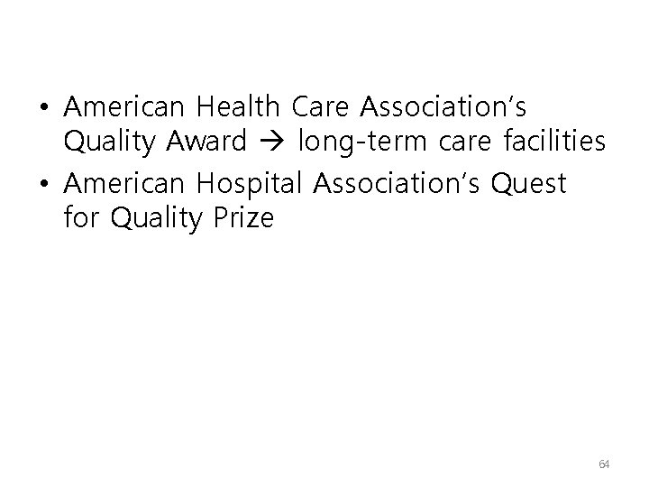  • American Health Care Association’s Quality Award long-term care facilities • American Hospital
