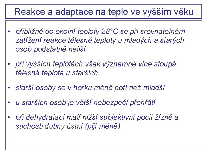 Reakce a adaptace na teplo ve vyšším věku • přibližně do okolní teploty 28°C