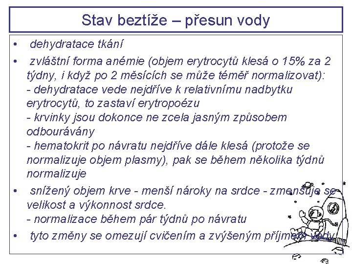 Stav beztíže – přesun vody • dehydratace tkání • zvláštní forma anémie (objem erytrocytů