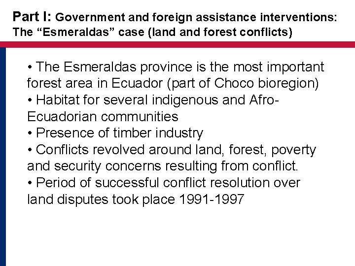 Part I: Government and foreign assistance interventions: The “Esmeraldas” case (land forest conflicts) •
