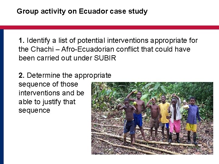 Group activity on Ecuador case study 1. Identify a list of potential interventions appropriate