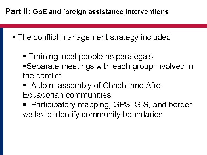 Part II: Go. E and foreign assistance interventions • The conflict management strategy included: