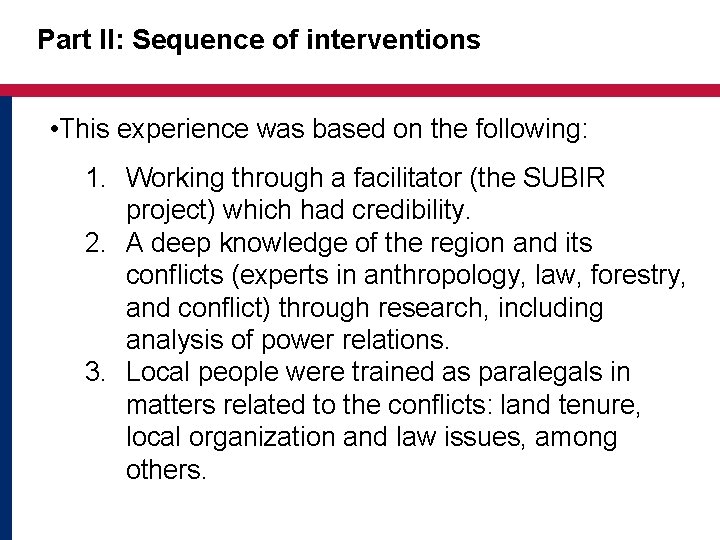 Part II: Sequence of interventions • This experience was based on the following: 1.