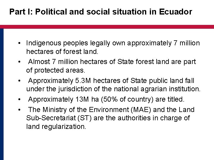 Part I: Political and social situation in Ecuador • Indigenous peoples legally own approximately