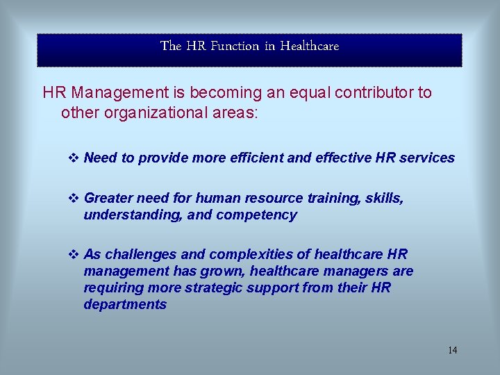 The HR Function in Healthcare HR Management is becoming an equal contributor to other